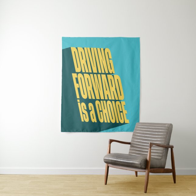 Driving forward is a choice tapestry (In Situ)