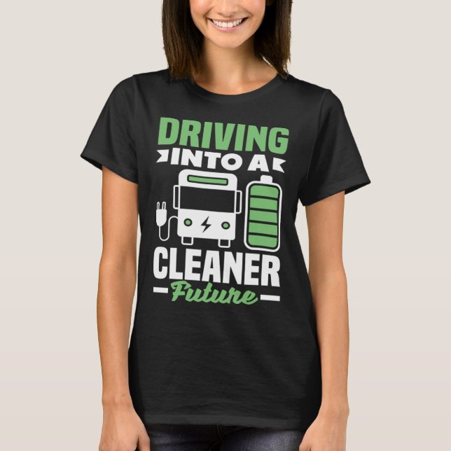 Driving into a cleaner future Electric Vehicle EV  T-Shirt (Front)