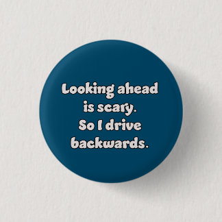 Driving is scary 1 inch round button