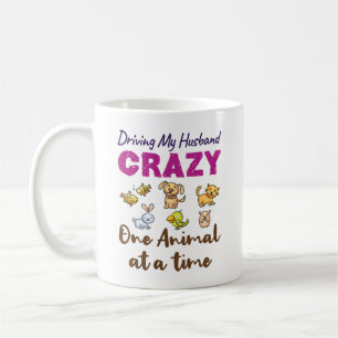 Driving My Husband Crazy One Animal At a Time Coffee Mug