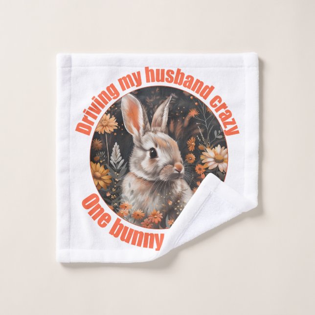 Driving My Husband Crazy... Rabbit Wash Cloth (Wash Cloth)
