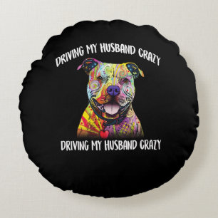 driving my husband crazy round pillow
