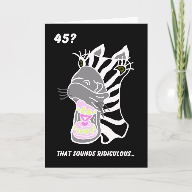 Drôle 45e carte d'anniversaire — 45 ? Ridicule (Devant)