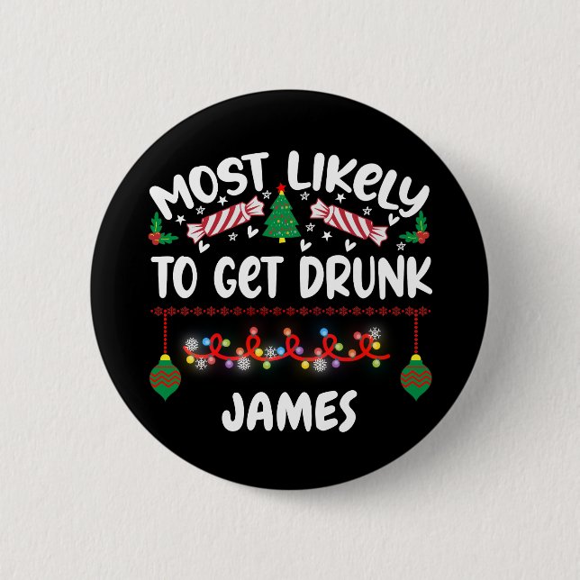 Drôle Badges de Noël Les plus susceptibles Drunk N (Devant)
