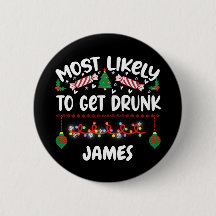 Drôle Badges de Noël Les plus susceptibles Drunk N