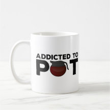 Drôle cadeau Mug Café - Addictible à Pot - Café L
