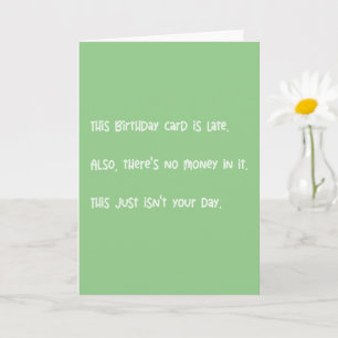 Drôle, Cette Carte Est En Retard Anniversaire
