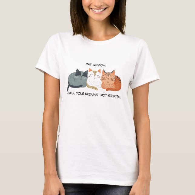 Drôle Chase Vos Rêves Pas Votre Tail Chat T-Shirt (Devant)