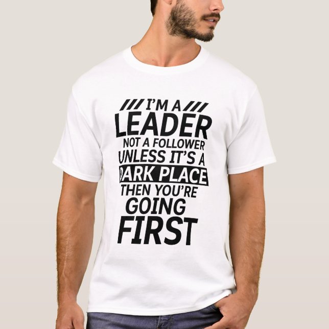 Drôle Citation T-shirt Humour de leadership (Devant)