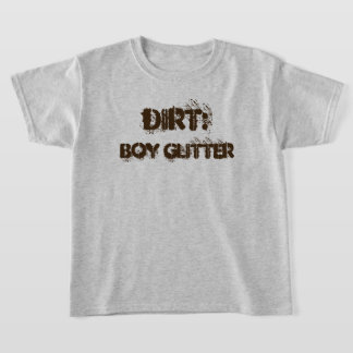 Drôle "Dirt : Parties scintillant garçon" T-shirt