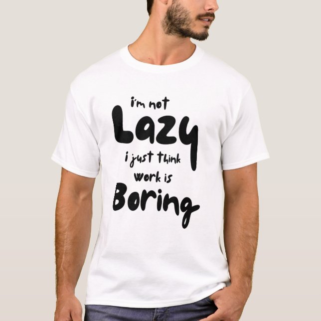 Drôle je ne suis pas paresseux T-shirt (Devant)