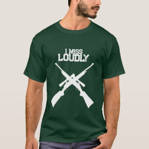 Drôle Je Rate Bruyamment T-Shirt de Chasse