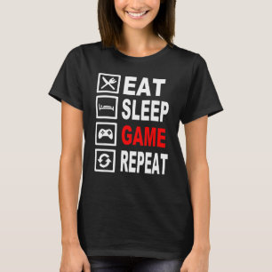 Drôle Mangez Jeu de sommeil Répéter TShirt pour le