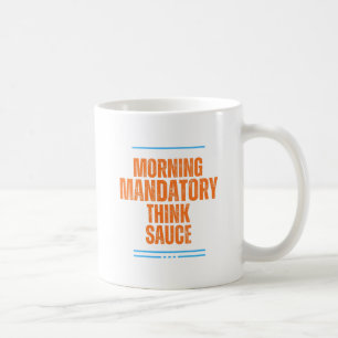 Drôle Matin Café Mug - Une Sauce Pensée Obligatoir