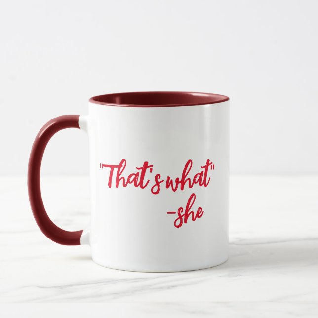 Drôle Mugs | C'est ce qu'elle a dit drôle de café  (Gauche)
