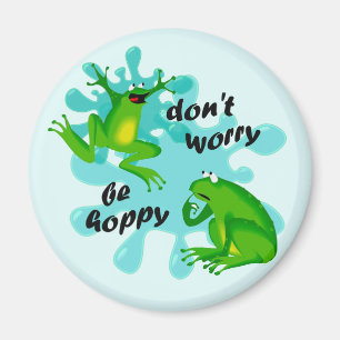 Drôle Ne vous inquiétez pas être Hoppy Frog Magnet