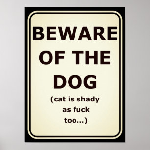 Drôle poster méfiez-vous du chien, le chat est omb