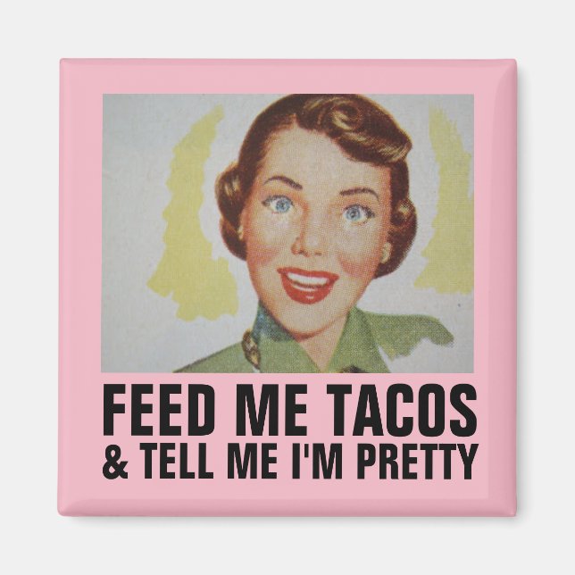 Drôle Retro Magnets de famille, NOURRIR MOI TACOS (Devant)