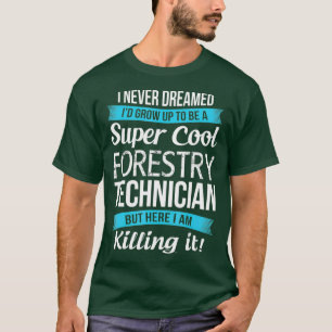 Drôle Super Cool Forestry Technician Tshirt Cadeau