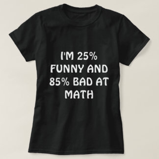 Drôle T-shirt "BAD AT MATH"