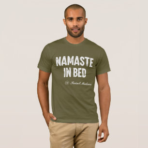 Drôle t-shirt "namaste in bed"