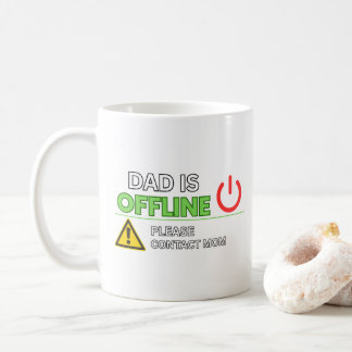 DRÔLE ! Tasse à café « Papa est déconnecté »