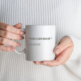 Drôle Vous Pouvez Le Faire - Mug De Café Motivatio