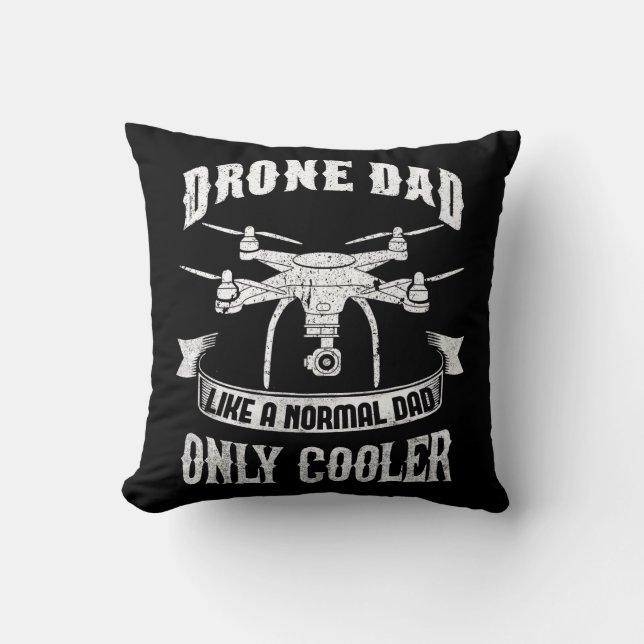 Drone Dad Pilot Multirotor Quadcopter Cooler Dad Throw Pillow (Front)