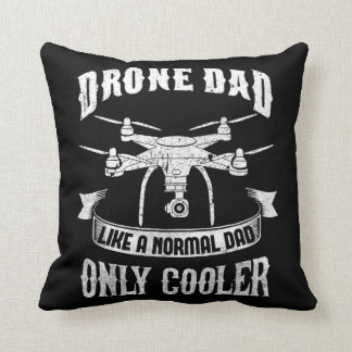 Drone Dad Pilot Multirotor Quadcopter Cooler Dad Throw Pillow