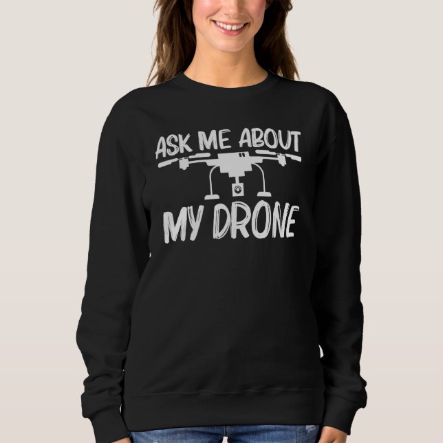 Drone Design For Men Women Helicopter Chopper Sweatshirt (Front)
