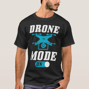 Drone Mode On  Enthusiasts Wings If I Duck you Sho T-Shirt