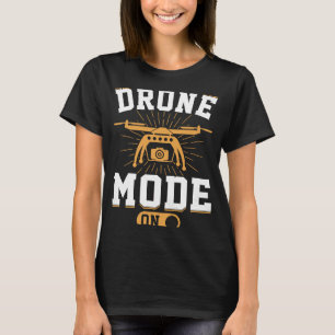 Drone Mode On  Enthusiasts Wings If I Duck you Sho T-Shirt