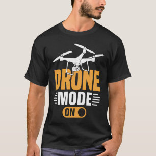 Drone Mode On  Enthusiasts Wings If I Duck you Sho T-Shirt