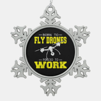 Drone Pilot Born to Fly Multirotor Quadcopter Snowflake Pewter Christmas Ornament