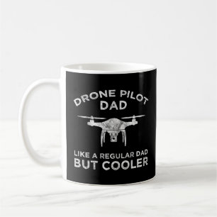 Drone Pilot Dad - Like A Regular Dad But Cooler  Coffee Mug