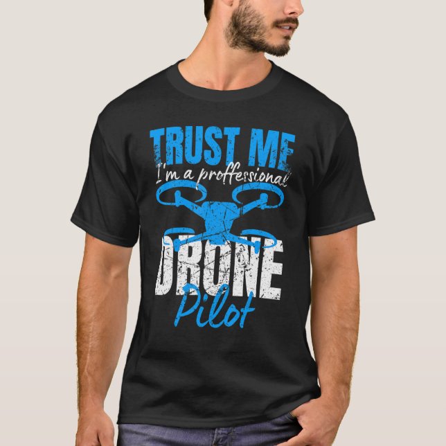Drone Pilot Drone Operator Quadcopter 3 T-Shirt (Front)