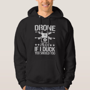 Drone Pilot Enthusiasts Wings If I Duck you Should Hoodie