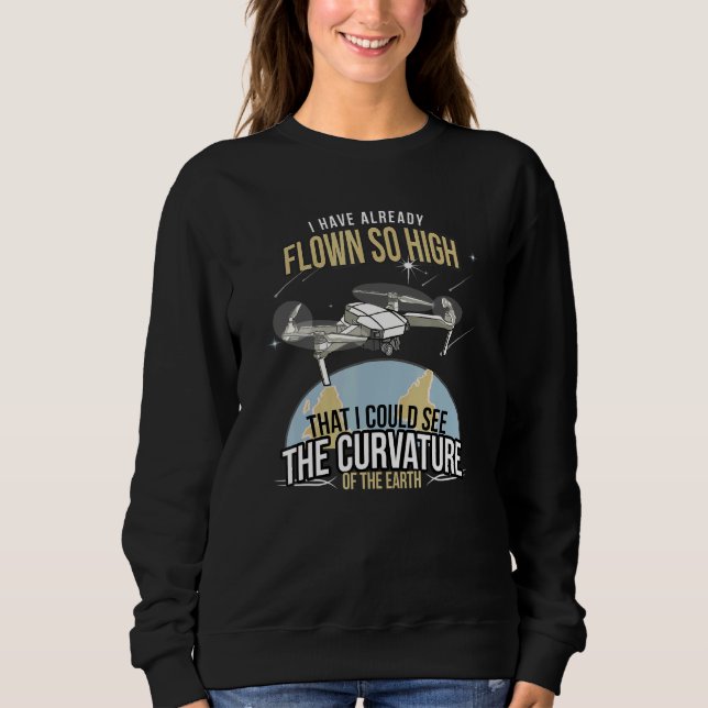 Drone Pilot Flies Drone With Camera Above Clouds Sweatshirt (Front)