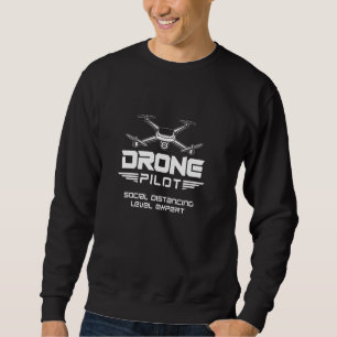 Drone Pilot Social Distancing Expert Sweatshirt