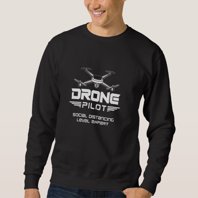 Drone Pilot Social Distancing Expert Sweatshirt (Front)