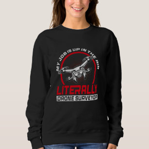 Drone Surveyor Drone Survey Sweatshirt