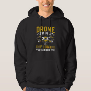 Drone Test Pilot Enthusiasts Wings If I Duck you S Hoodie