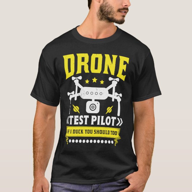 Drone Test Pilot Enthusiasts Wings If I Duck you S T-Shirt (Front)