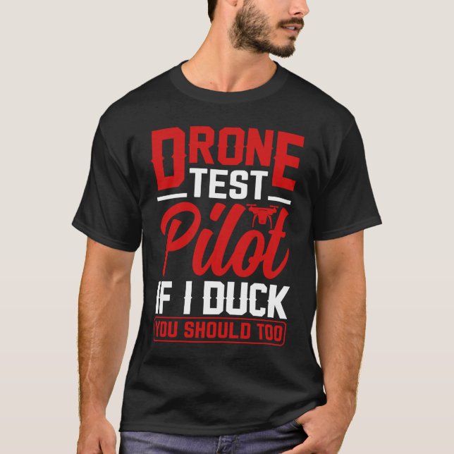 Drone Test Pilot Enthusiasts Wings If I Duck you S T-Shirt (Front)