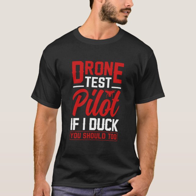 Drone Test Pilot Enthusiasts Wings If I Duck you S T-Shirt (Front)