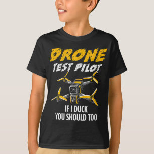 Drone Test Pilot If I Duch You Should Too T-Shirt