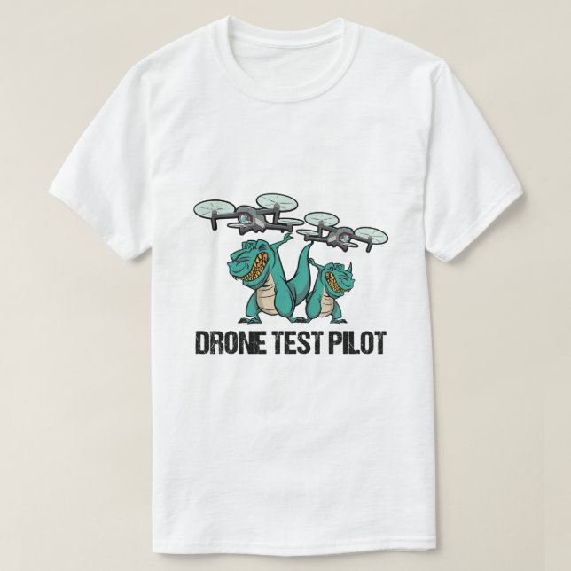 Drone Test Pilot TRex Dinosaur Fathers T-Shirt (Design Front)