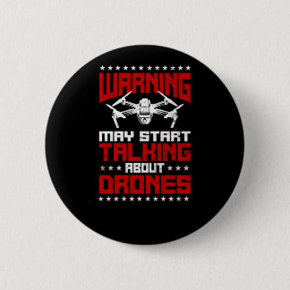 Drone Warning May Start Talking About Drones Drone 2 Inch Round Button