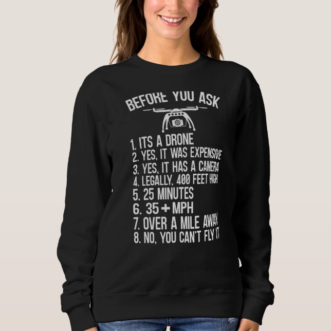 Drones Rules Before You Ask Yes It's Drones Drones Sweatshirt (Front)