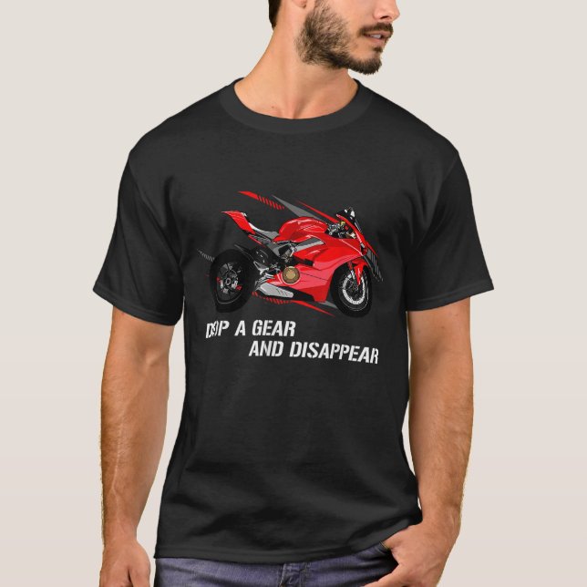 Drop a gear and disappear - Motorsport Bike Motorc T-Shirt (Front)